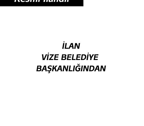 İLAN VİZE BELEDİYE BAŞKANLIĞINDAN