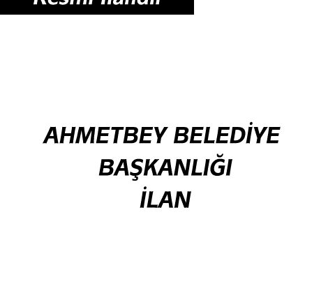 AHMETBEY BELEDİYE BAŞKANLIĞI İLAN