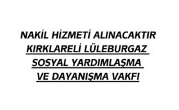 NAKİL HİZMETİ ALINACAKTIR KIRKLARELİ LÜLEBURGAZ  SOSYAL YARDIMLAŞMA  VE DAYANIŞMA VAKFI