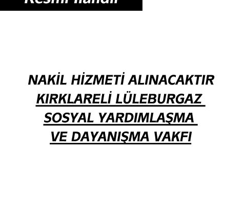 NAKİL HİZMETİ ALINACAKTIR KIRKLARELİ LÜLEBURGAZ  SOSYAL YARDIMLAŞMA  VE DAYANIŞMA VAKFI