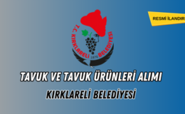 TAVUK VE TAVUK ÜRÜNLERİ ALIMI KIRKLARELİ BELEDİYESİ