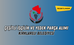 ÇEŞİTLİ İŞÇİLİK VE YEDEK PARÇA ALIMI – KIRKLARELİ BELEDİYESİ