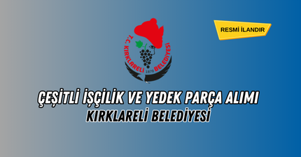 ÇEŞİTLİ İŞÇİLİK VE YEDEK PARÇA ALIMI – KIRKLARELİ BELEDİYESİ