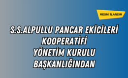 S.S.ALPULLU PANCAR EKİCİLERİ KOOPERATİFİ YÖNETİM KURULU BAŞKANLIĞINDAN