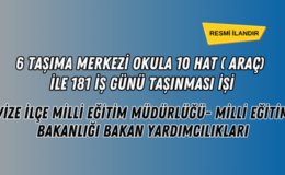 6 TAŞIMA MERKEZİ OKULA 10 HAT ( ARAÇ) İLE 181 İŞ GÜNÜ TAŞINMASI İŞİ