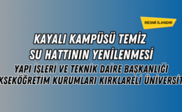 KAYALI KAMPÜSÜ TEMİZ SU HATTININ YENİLENMESİ