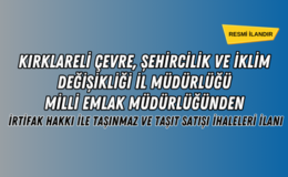 İRTİFAK HAKKI İLE TAŞINMAZ VE TAŞIT SATIŞI İHALELERİ İLANI