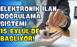 Elektronik İlan Doğrulama Sistemi 15 Eylül’de Başlıyor!