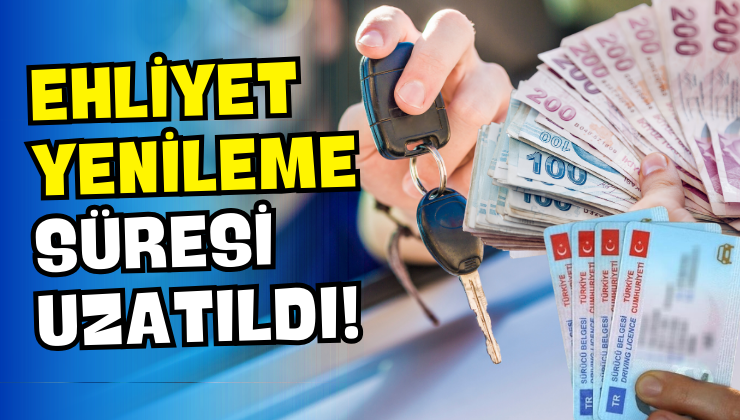 Ehliyet Yenileme Süresi Uzatıldı!