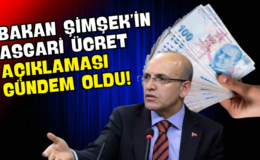 Bakan Şimşek’in Asgari Ücret Açıklaması Gündem Oldu!