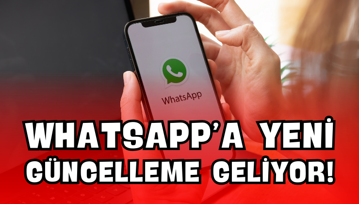 WhatsApp’a Yeni Güncelleme Geliyor!