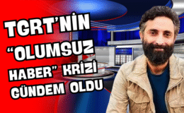 TGRT’nin “Olumsuz Haber” Krizi Gündem Oldu!