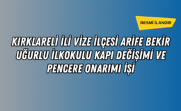 KIRKLARELİ İLİ VİZE İLÇESİ ARİFE BEKİR UĞURLU İLKOKULU KAPI DEĞİŞİMİ VE PENCERE ONARIMI İŞİ