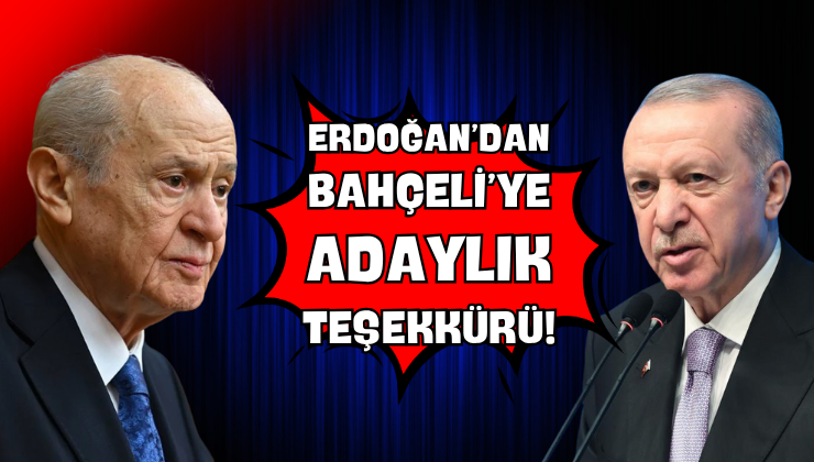 Erdoğan’dan Bahçeli’ye Adaylık Teşekkürü!
