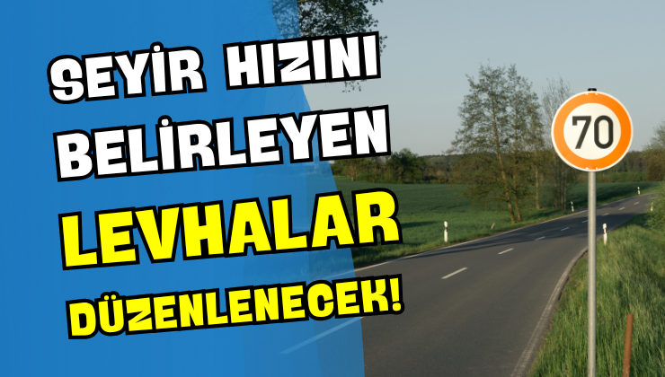 Seyir Hızını Belirleyen Levhalar Düzenlenecek!