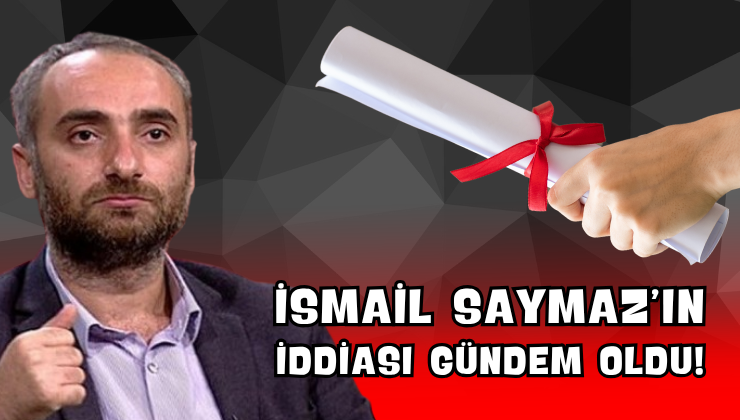 İsmail Saymaz’ın İddiası Gündem Oldu!