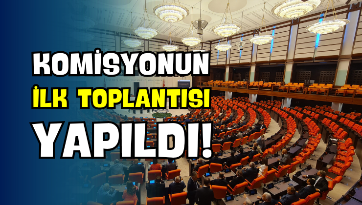 Komisyonun İlk Toplantısı Yapıldı!