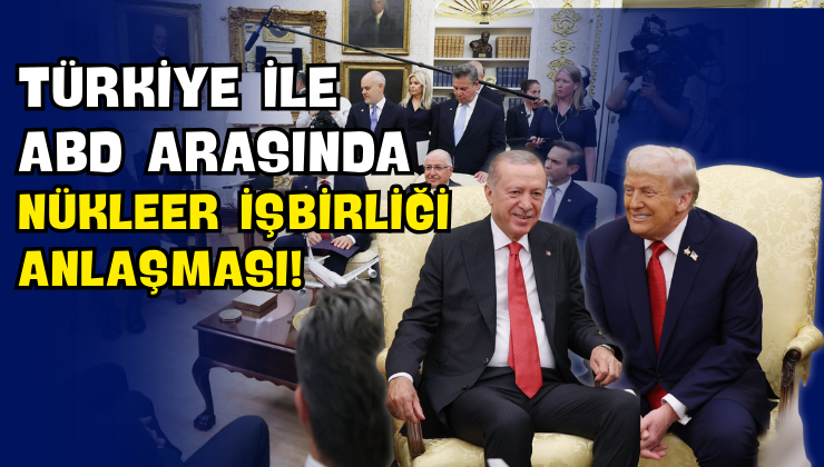 Türkiye ile ABD Arasında Nükleer İşbirliği Anlaşması!
