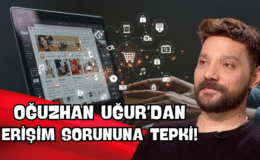 Oğuzhan Uğur’dan Erişim Sorununa Tepki!