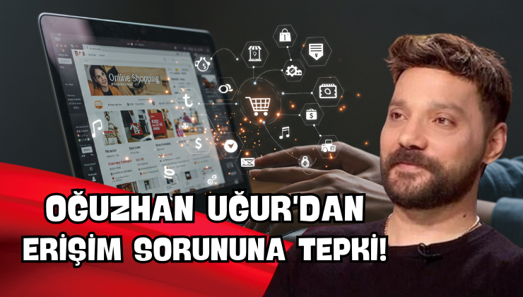 Oğuzhan Uğur’dan Erişim Sorununa Tepki!