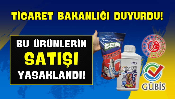 Bu Ürünlerin Satışı Yasaklandı!