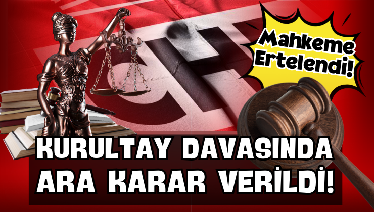CHP Kurultayı Davasında Ara Karar Verildi!