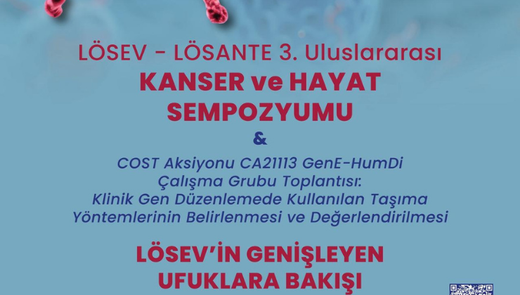 Dünyanın Ünlü Bilim İnsanları LÖSEV Lösante Hastanesinde Bir Araya Geliyor