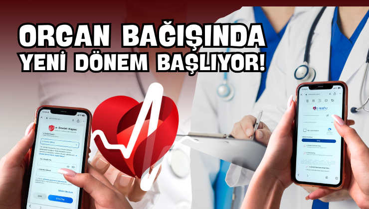 Organ Bağışında Yeni Dönem Başlıyor!