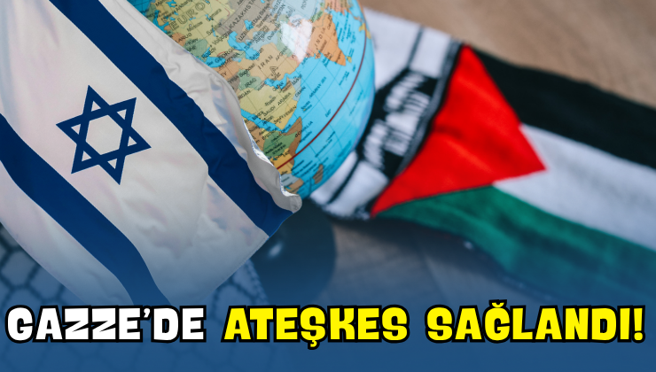 Gazze’de Ateşkes Sağlandı!