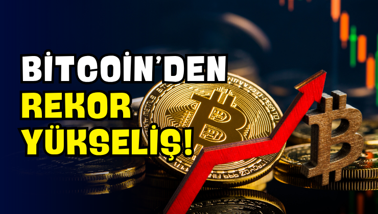 Bitcoin’den Rekor Yükseliş!