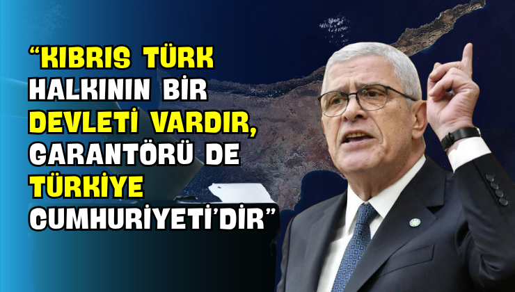 “Kıbrıs Türk Halkının Bir Devleti Vardır, Garantörü de Türkiye Cumhuriyeti’dir”