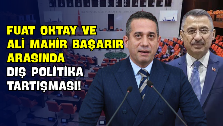 Fuat Oktay ve Ali Mahir Başarır Arasında Dış Politika Tartışması!