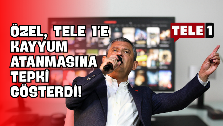 Özgür Özel, TELE 1’e Kayyum Atanmasına Tepki Gösterdi!