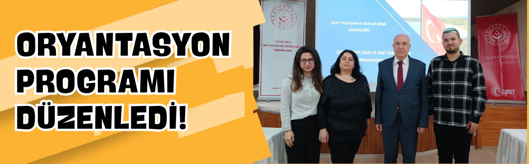 Oryantasyon Programı Düzenledi!