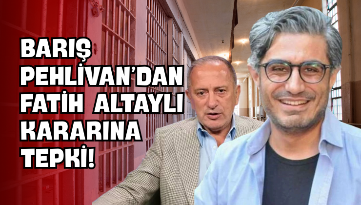Barış Pehlivan’dan Fatih Altaylı Kararına Tepki!