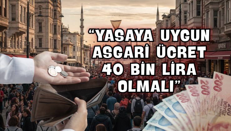 “Yasaya Uygun Asgari Ücret 40 Bin Lira Olmalı”