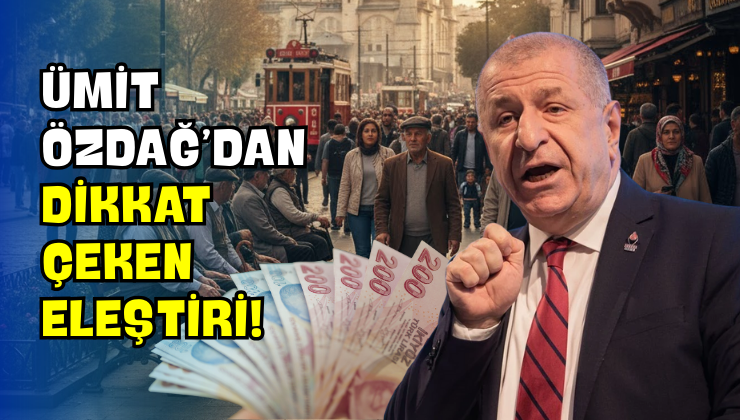 Ümit Özdağ’dan Dikkat Çeken Eleştiri!