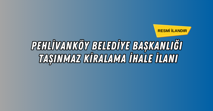 TAŞINMAZ KİRALAMA İHALE İLANI