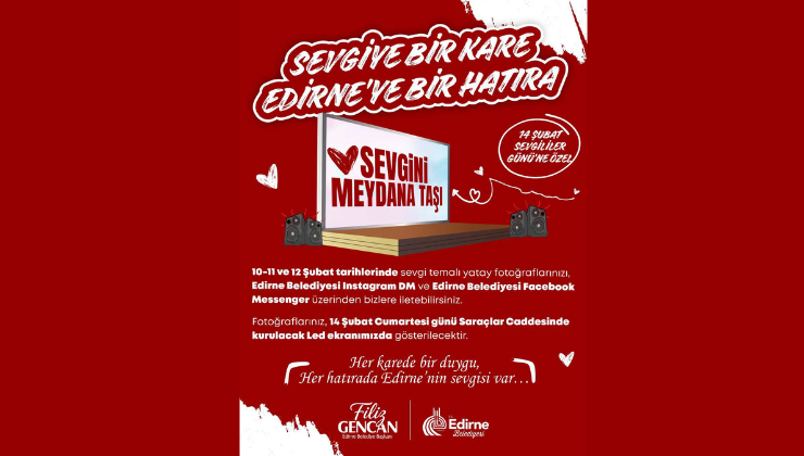 “Sevgiye Bir Kare, Edirne’ye Bir Hatıra” Temalı Etkinlik Düzenleniyor!