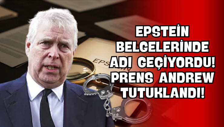 Epstein Belgelerinde Adı Geçiyordu! Prens Andrew Tutuklandı!