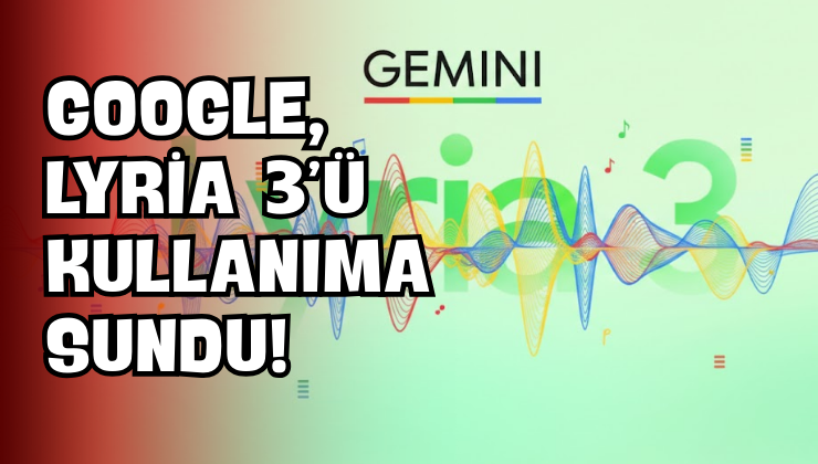Google, Lyria 3’ü Kullanıma Sundu!