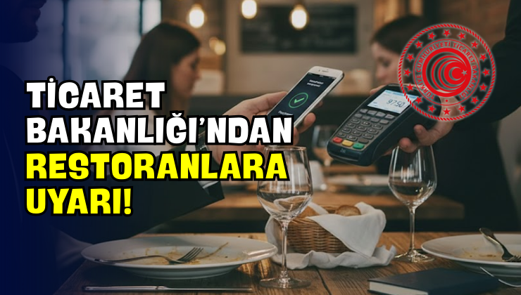 Ticaret Bakanlığı’ndan Restoranlara Uyarı!
