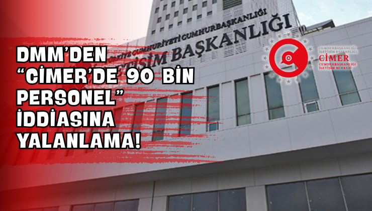 DMM’den “CİMER’de 90 bin personel” İddiasına Yalanlama!