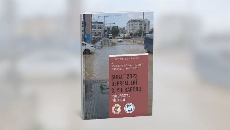Şubat 2023 Depremleri 3. Yıl Raporu Yayımlandı!