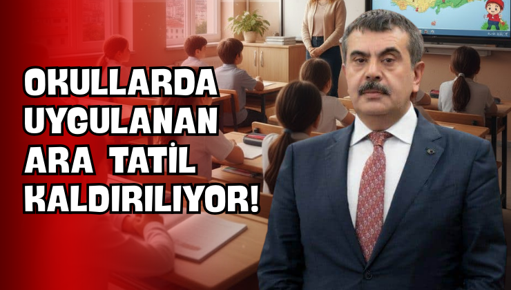 Okullarda Uygulanan Ara Tatil Kaldırılıyor!