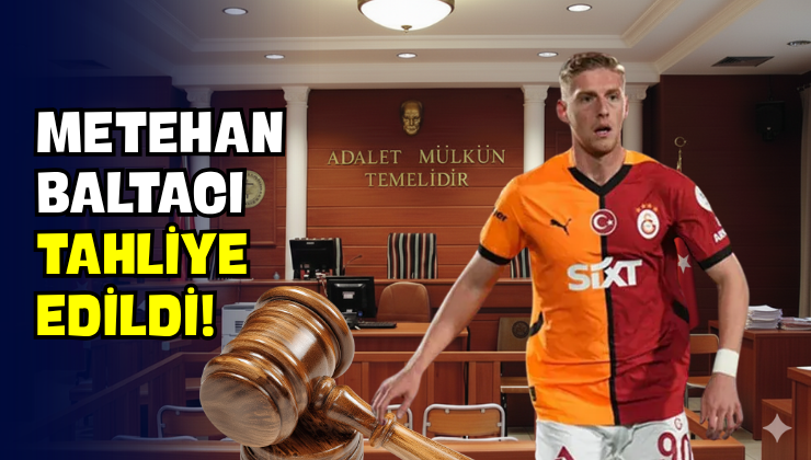 Metehan Baltacı Tahliye Edildi!