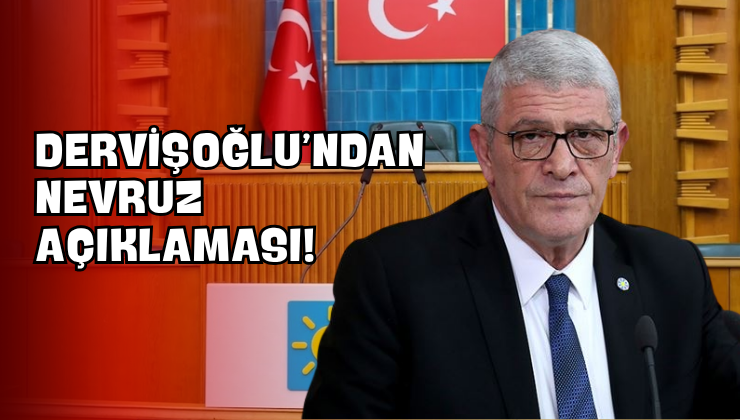 Dervişoğlu’ndan Nevruz Açıklaması!