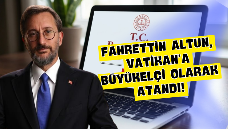 Fahrettin Altun, Vatikan’a Büyükelçi Olarak Atandı!