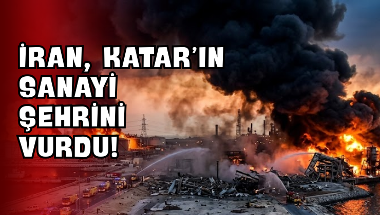 İran, Katar’ın Sanayi Şehrini Vurdu!