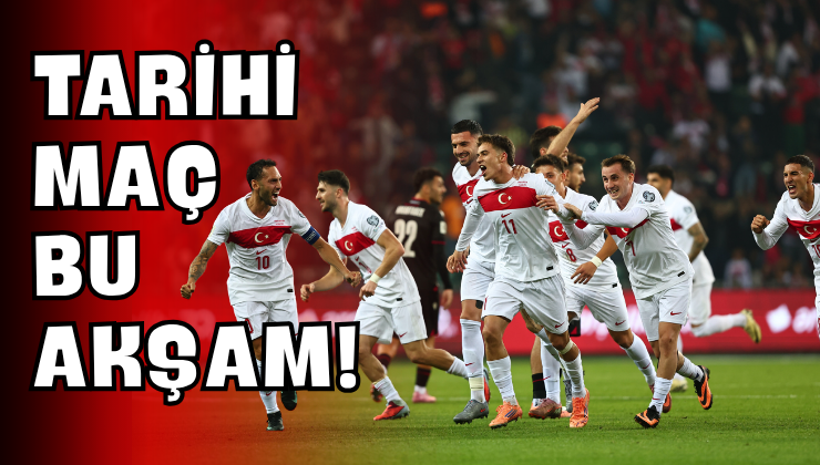 Tarihi Maç Bu Akşam!